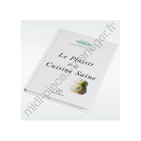 le plaisir de la cuisine saine vorwerk thermomix tm21 21580